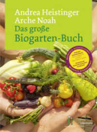 Das große Biogarten-Buch : In Zus.-Arb. m. Arche Noah （10. Aufl. 2021. 624 S. m. 1000 Abb. 252 mm）