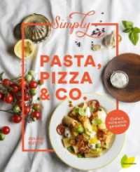 Simply Pasta, Pizza & Co. : Einfach italienisch genie&szlig;en (Simply) （2017. 184 S. 245 mm）