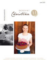 Christina Bauer Magazin No.2./2018 : Sommerliche Torten, H&uuml;ttendorf, Schafabtrieb, Fingerfood, Taurachbahn, Sommermen&uuml;, Biosph&auml;renpark Lungau, Backpaket, Empfehlungen, Herbst-Vorschau (Backen mit Christina 2/2018) （2018 62 S.  278 mm）