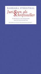Juristen als Schriftsteller : Porträts dichtender Rechtsgelehrter. Mit einem Geleitwort von Karl Korinek, Präsident des Österreichischen Verfassungsgerichtshofs (Manz Sachbuch) （2006. 124 S. 21 cm）