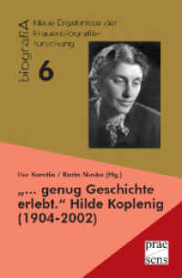 ... genug Geschichte erlebt.  Hilde Koplenig (1904-2002) : Erinnerungen (biografiA - Neue Ergebnisse der Frauenbiografieforschung 6) （2008. 320 S. 20 cm）