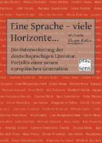 Eine Sprache - viele Horizonte : Die Osterweiterung der deutschsprachigen Literatur. Porträts einer neuen europäischen Generation （2009. 252 S. 21 cm）