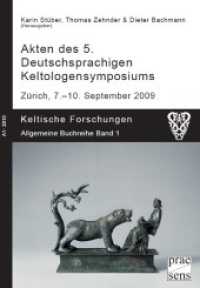 Akten des 5. Deutschsprachigen Keltologensymposiums : Zürich, 7. - 10. September 2009 (Keltische Forschungen, Allgemeine Buchreihe Bd.1) （2010. 475 S.）