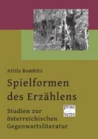 Spielformen des Erzählens : Studien zur österreichischen Gegenwartsliteratur （2011. 150 S. 21 cm）