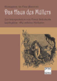 Das Haus des Müllers : Zur Interpretation von Franz Schuberts Liedzyklus 'Die schöne Müllerin' （2013. 240 S. 21 cm）