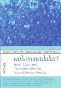 wokommstduher? : Inter-, Multi- und Transkulturalität im österreichischen Kontext （2019. XIV, 286 S. 21 cm）