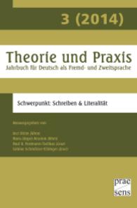 Theorie und Praxis Bd.3/2014 : Jahrbuch für Deutsch als Fremd- und Zweitsprache.  Schwerpunkt: Schreiben und Literalität (Theorie und Praxis Bd.3/2014) （2014. 248 S. 21 cm）