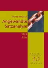 Angewandte Satzanalyse : Sprachwissenschaft als Verstehens- und Verständigungskunst (BachelorMasterStudies .10) （2018. 90 S. 21 cm）