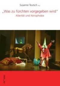 "Was zu fürchten vorgegeben wird" : Alterität und Xenophobie (Diskurse.Kontexte.Impulse .19) （2019. 336 S. 240 x 173 mm）