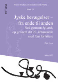 Jyske bevægelser - fra ende til anden : Ned gennem Jylland, op gennem det 20. århundrede med fem forfattere (Wiener Studien zur Skandinavistik 29) （2022. 150 S. 21 cm）