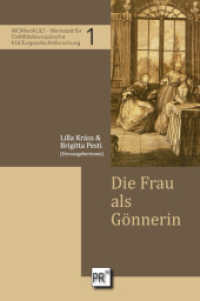 Die Frau als Gönnerin : Kulturvermittlung, Repräsentation und (weibliche) Fördernetzwerke in Habsburger Gebieten der Frühen Neuzeit (WOMenKULT 1) （2024. 390 S. 21 cm）