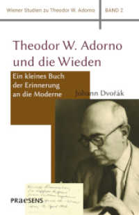 Theodor W. Adorno und die Wieden : Ein kleines Buch der Erinnerung an die Moderne. Mit Photographien von Anna Blau (Wiener Studien zu Theodor W. Adorno 2) （2024. 200 S. 21 cm）