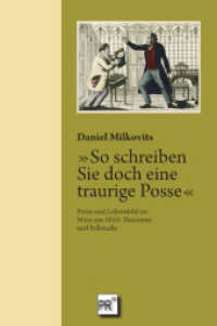 »So schreiben Sie doch eine traurige Posse« : Posse und Lebensbild im Wien um 1850: Theoreme und Fallstudie （2024. 126 S. 21 cm）