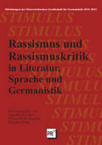 Rassismus und Rassismuskritik in Literatur, Sprache und Germanistik (Stimulus-Mitteilungen der Österreichischen Gesellschaft für Germanistik 28) （2024. 190 S. 21 cm）