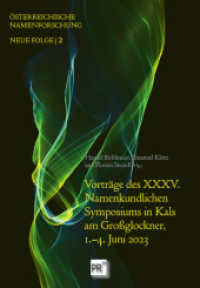 Vorträge des XXXV. Namenkundlichen Symposiums in Kals am Großglockner, 1.-4. Juni 2023 (Österreichische Namenforschung 2) （2024. 224 S. 23 cm）