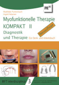 Myofunktionelle Therapie KOMPAKT II : Diagnostik und Therapie. Ein Denk- und Arbeitsbuch (MFT interdisziplinär 3) （2., NED. 2024. 216 S. mit zahlr. farb. Abb. 23 cm）