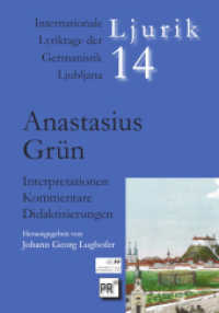 Anastatius Grün : Interpretationen - Kommentare - Didaktisierungen (Ljurik 14) （2024. 223 S. 21 cm）