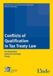 Conflicts of Qualification in Tax Treaty Law (Schriftenreihe zum Internationalen Steuerrecht Bd.52) （2007. 408 S. 22,5 cm）