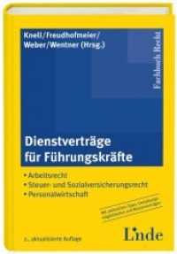 Dienstverträge für Führungskräfte (f. Österreich) : Arbeitsrecht/Steuer- und Sozialversicherungsrecht/Personalwirtschaft （2. Aufl. 2011. 376 S. 23.1 cm）