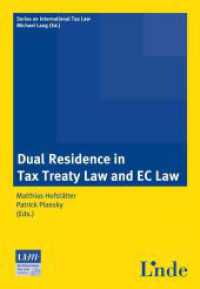Dual Residence in Tax Treaty Law and EC Law : Series on International Tax Law, Volume 60 (Schriftenreihe zum Internationalen Steuerrecht 60) （2009. 536 S. 225 mm）