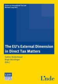 The EU's External Dimension in Direct Tax Matters (Schriftenreihe zum Internationalen Steuerrecht) （2010. 2010. 488 p. 225 mm）