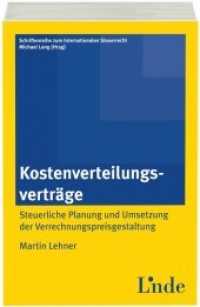 Kostenverteilungsverträge : Schriftenreihe IStR Band 82 (Schriftenreihe zum Internationalen Steuerrecht 82) （1., Auflage 2014. 2014. 616 S. 22.5 cm）
