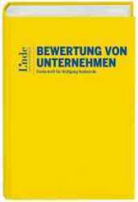 Bewertung von Unternehmen : Festschrift für Wolfgang Nadvornik （1. Auflage 2016. 2016. 688 S. 24 cm）