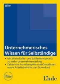 Unternehmerisches Wissen für Selbständige : Mit Wirtschafts- und Zahlenkompetenz zu mehr Unternehmenserfolg. Zahlreiche Praxisbeispiele und Checklisten sowie Arbeitsbehelfe zum Download （1. Aufl. 2015. 336 S. 240 mm）
