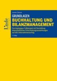 Grundlagen Buchhaltung und Bilanzmanagement : Durchg&auml;ngiges Fallbeispiel mit Darstellung bilanzpolitischer Entscheidungsauswirkungen auf den Unternehmenserfolg (Linde Lehrbuch) （4., &uuml;berarb. Aufl. 2016. 248 S. 26 cm）