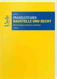Praxisleitfaden Baustelle und Recht : Rechtsfragen erkennen und lösen （3. Aufl. 2023. 142 S. 225 mm）