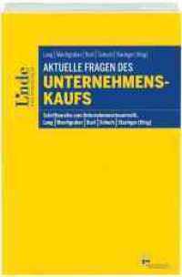 Aktuelle Fragen des Unternehmenskaufs (f. Österreich) : Schriftenreihe zum Unternehmenssteuerrecht, Band 2 (Schriftenreihe zum Unternehmenssteuerrecht 2) （2016. 222 S. 225 mm）