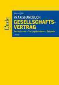 Praxishandbuch Gesellschaftsvertrag : Rechtsformen - Vertragsbausteine - Beispiele （2. Aufl. 2021. 368 S. 225 mm）