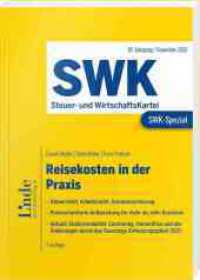 SWK-Spezial Reisekosten in der Praxis : Steuerrecht - Arbeitsrecht - Sozialversicherung - Übersichten, Beispiele, Musterformulare (SWK-Spezial) （7. Aufl. 2022. 214 S. 235 mm）