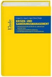 Krisen- und Sanierungsmanagement : Betriebswirtschaft und Recht vor, während und nach der Krise - Leistungswirtschaftliche Sanierung - Ein Managementkonzept für Krisensituationen （2016. 840 S. 225 mm）