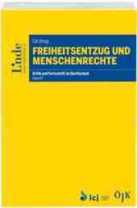 Freiheitsentzug und Menschenrechte : Kritik und Fortschritt im Rechtsstaat, Band 47 (ÖJK - Kritik und Fortschritt im Rechtsstaat 47) （2017. 298 S. 225 mm）