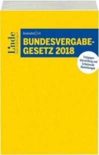 Bundesvergabegesetz 2018 (f. Österreich) : Textgegenüberstellung und Erläuternde Bemerkungen （2018. 926 S. 225 mm）