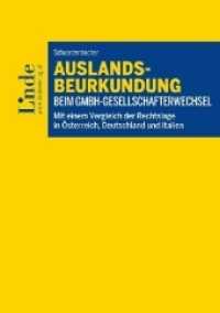 Auslandsbeurkundung beim GmbH-Gesellschafterwechsel : Mit einem Vergleich der Rechtslage in &Ouml;sterreich, Deutschland und Italien （1. Auflage 2018. 2018. 224 S. 21 cm）