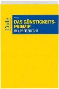 Das Günstigkeitsprinzip im Arbeitsrecht （2018. 464 S. 225 mm）