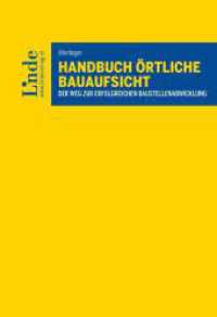 Handbuch Örtliche Bauaufsicht (f. Österreich) : Der Weg zur erfolgreichen Baustellenabwicklung （2019. 544 S. 22,5 cm）