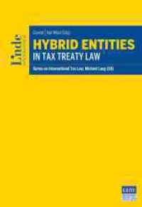 Hybrid Entities in Tax Treaty Law : Series on International Tax Law, Volume 122 (Schriftenreihe zum Internationalen Steuerrecht 122) （2020. 696 S. 225 mm）
