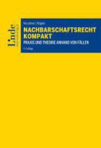 Nachbarschaftsrecht kompakt : Praxis und Theorie anhand von Fällen （4. Aufl. 2023. 376 S. 225 mm）