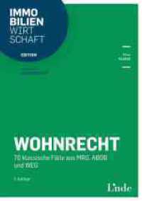 Wohnrecht : 70 klassische Fälle aus MRG, ABGB und WEG (Edition Immobilienwirtschaft) （2. Aufl. 2023. 166 S. 210 mm）