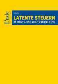 Latente Steuern im Jahres- und Konzernabschluss （1. Auflage 2021. 2021. 342 S. 22.5 cm）