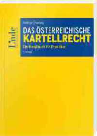 Das österreichische Kartellrecht : Ein Handbuch für Praktiker （5. Aufl. 2024. 450 S. 225 mm）
