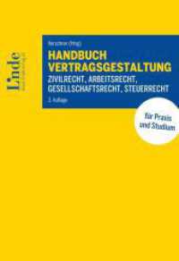 Handbuch Vertragsgestaltung : Zivilrecht, Arbeitsrecht, Gesellschaftsrecht, Steuerrecht （3. Aufl. 2022. 500 S. 225 mm）