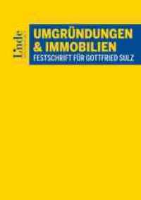 Umgründungen und Immobilien : Festschrift für Gottfried Sulz （2022. 296 S. 240 mm）