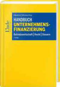 Handbuch Unternehmensfinanzierung : Betriebswirtschaft | Recht Steuern （2. Aufl. 2025. 740 S. 240 mm）