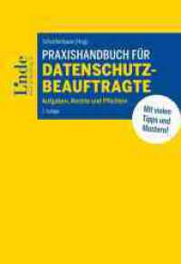 Praxishandbuch für Datenschutzbeauftragte : Aufgaben, Rechte und Pflichten （2. Aufl. 2024. 344 S. 225 mm）