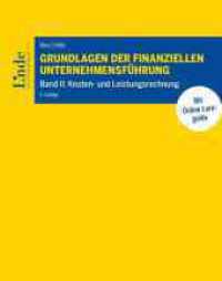 Grundlagen der finanziellen Unternehmensführung, Band II : Band II: Kosten- und Leistungsrechnung (Linde Lehrbuch) （5. Aufl. 2024. 288 S. 260 mm）