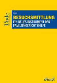 Besuchsmittlung : Ein neues Instrument der Familiengerichtshilfe (Schriftenreihe iFamZ 15) （2023. 260 S. 225 mm）